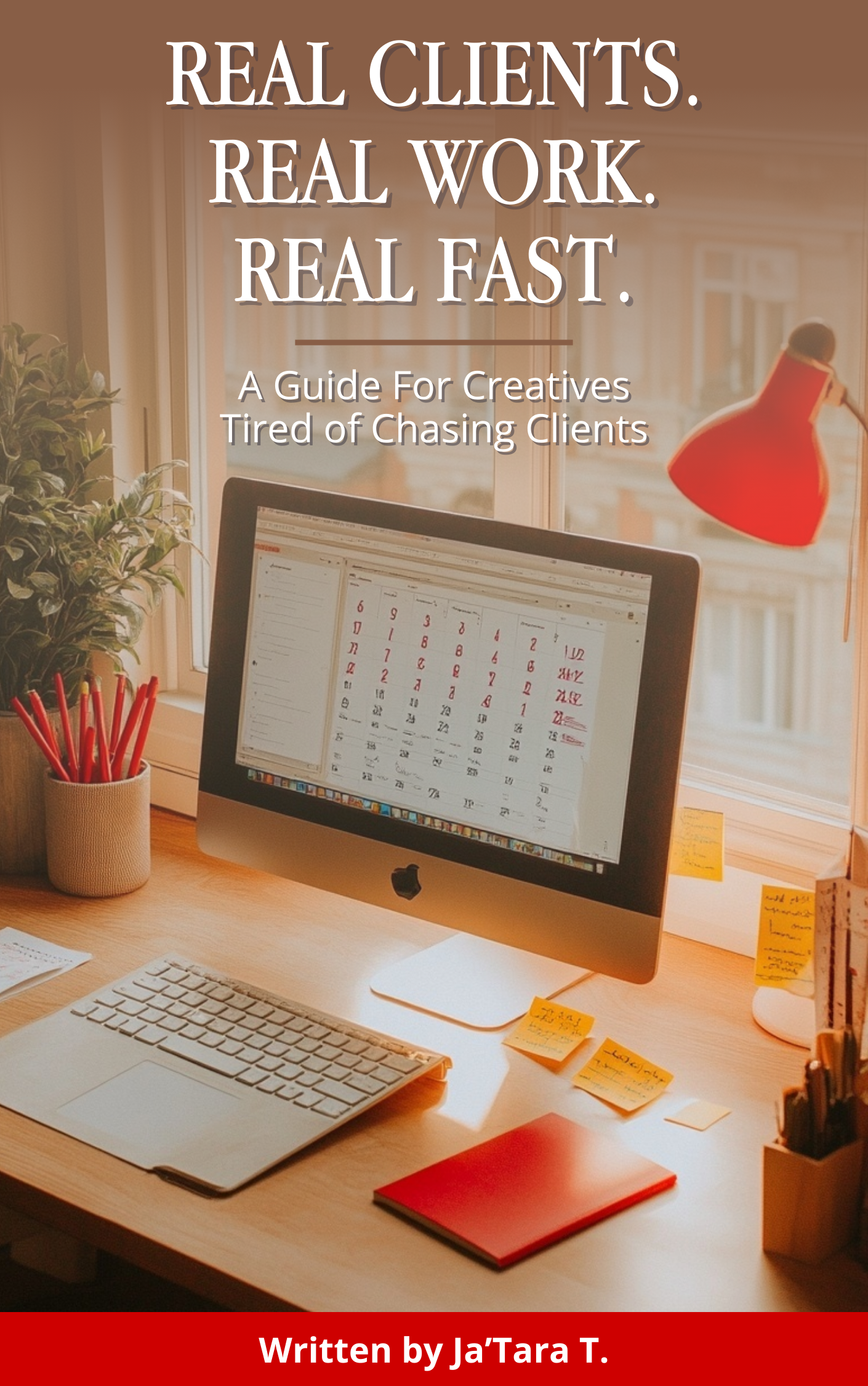 Real Clients. Real Work. Real Fast.: A Guide for Creatives Who Are Tired of Chasing Clients