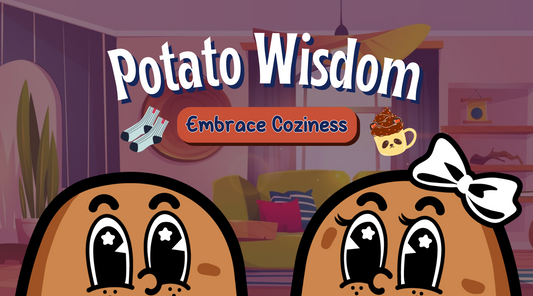 Potato Wisdom: Embrace Coziness with Positive Affirmations